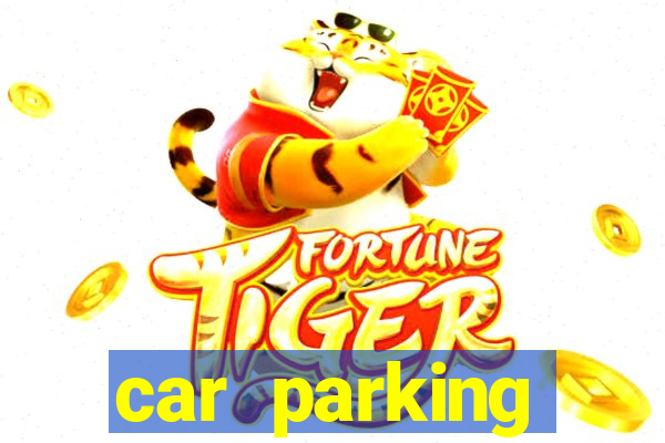 car parking dinheiro infinito e tudo desbloqueado 2024